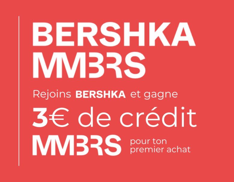 L'OFFRE MMBRS DE VOTRE MAGASIN BERSHKA